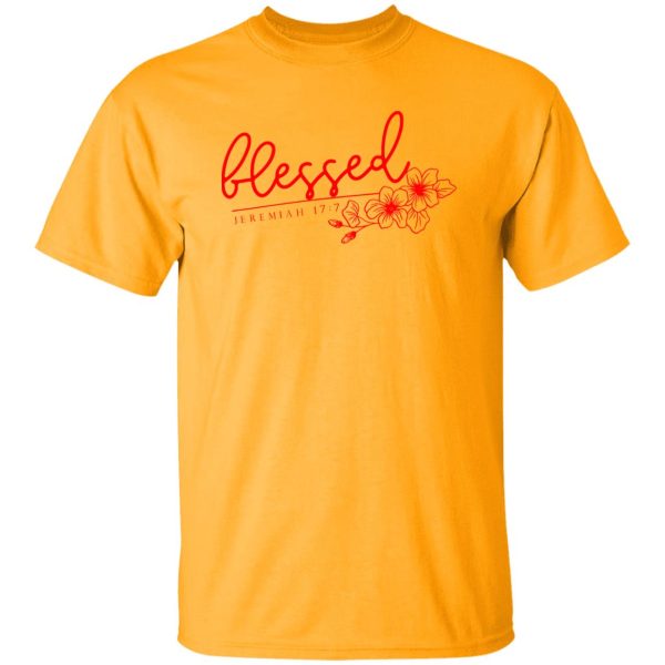 Blessed, Jeremiah 177, Easter Day, Christian Shirt