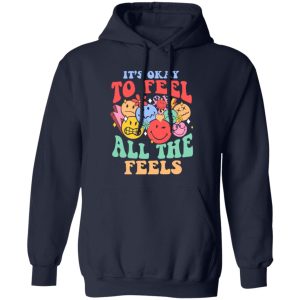 It's Okay To Feel All The Feels, Mental Health Shirt