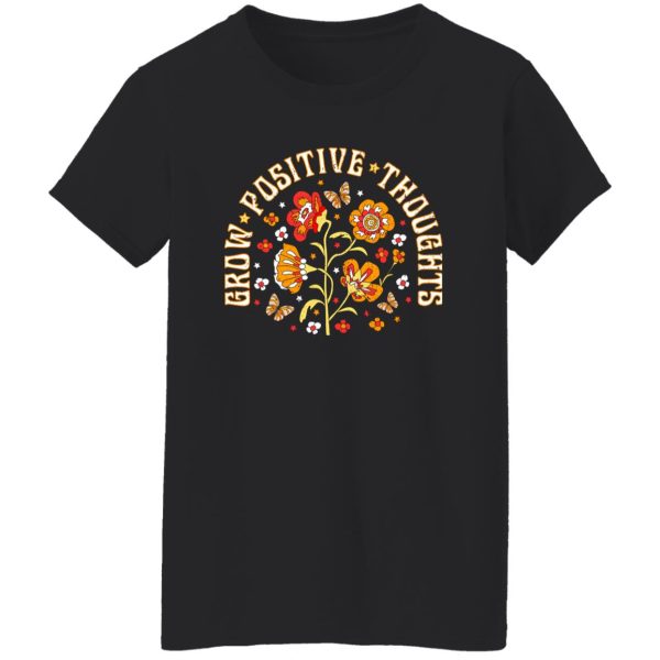 Grow Positive Thoughts Shirt