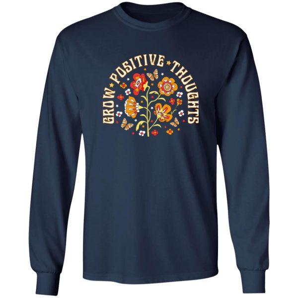 Grow Positive Thoughts Shirt