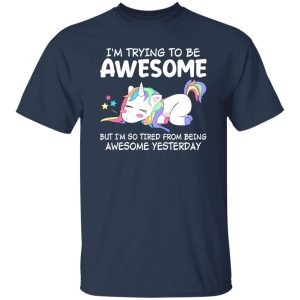 Funny Unicorn I’m Trying To Be Awesome Today Quotes Motivational Shirt