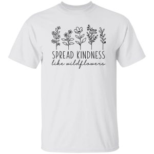 Spread Kindness  Motivational, For Women Shirt