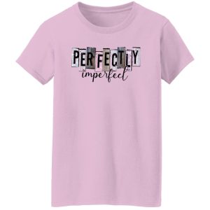 Perfectly Imperfect Shirt