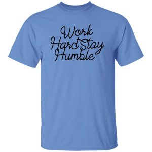 Work Hard Stay Humble V2 Shirt