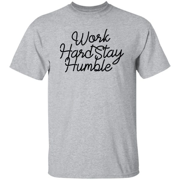 Work Hard Stay Humble V2 Shirt