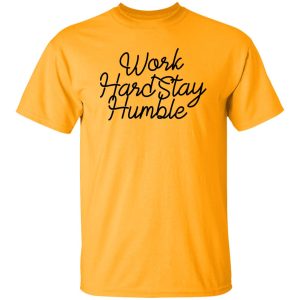 Work Hard Stay Humble V2 Shirt