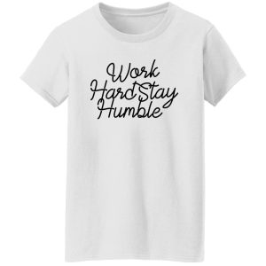 Work Hard Stay Humble V2 Shirt