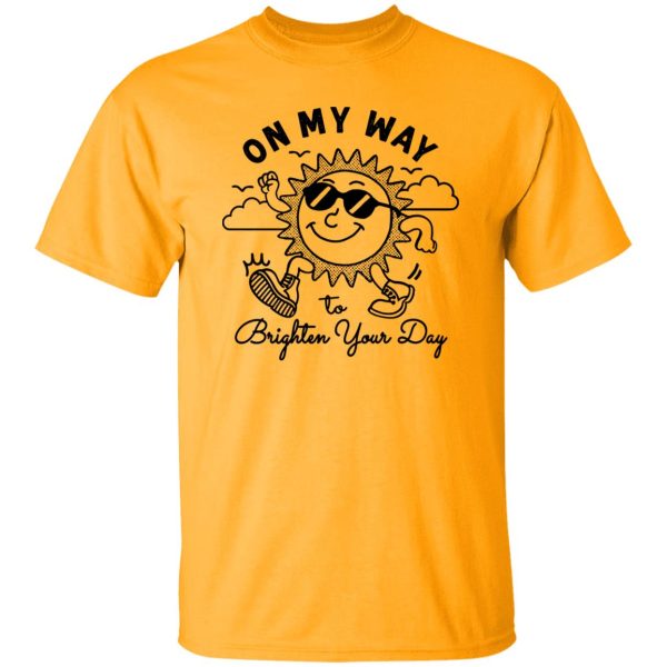 Vintage Sunshine Shirt On My Way To Brighten Your Day Funny Shirt