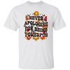 Never Apologise For Being Powerful Shirt