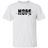 Nope Not Today Shirt