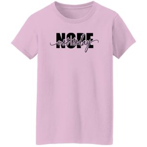 Nope Not Today Shirt