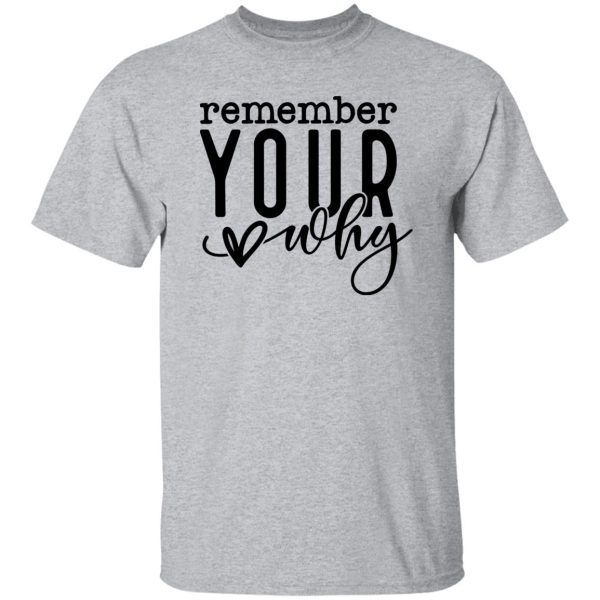 Remember Your Why V3 Shirt