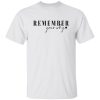 Remember Your Why Shirt