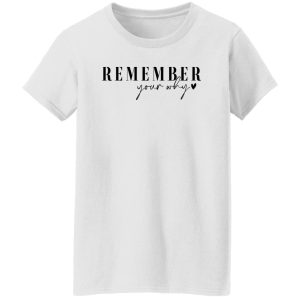 Remember Your Why Shirt