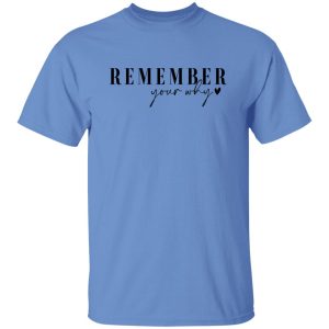 Remember Your Why Shirt