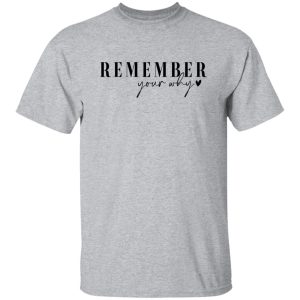 Remember Your Why Shirt