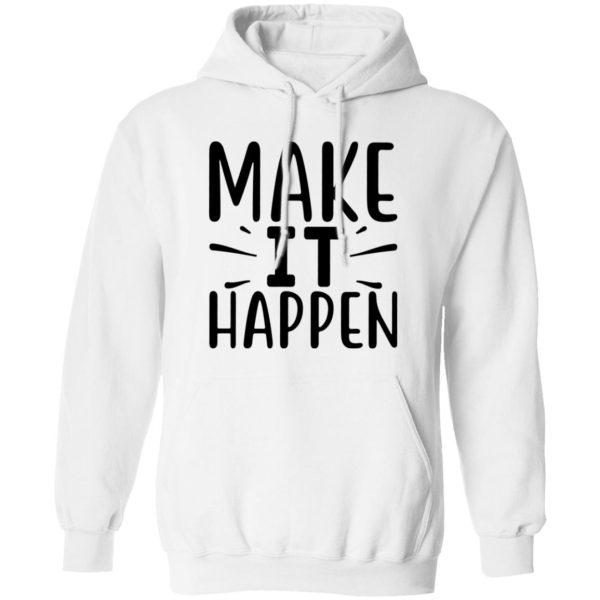 Make it Happen Shirt