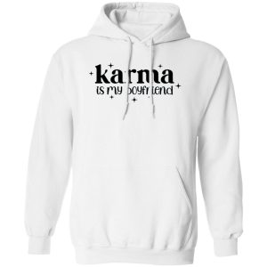 Karma Is My Boyfriend Shirt