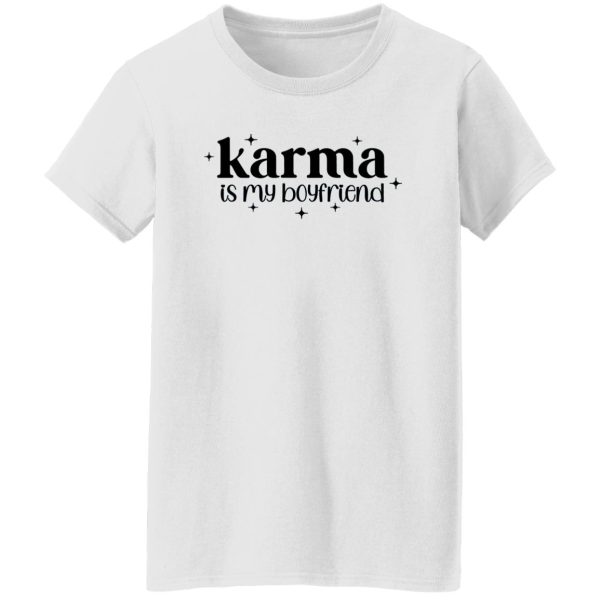 Karma Is My Boyfriend Shirt