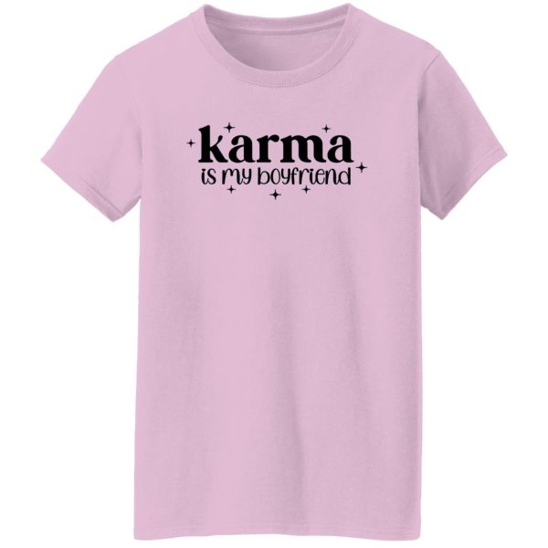 Karma Is My Boyfriend Shirt