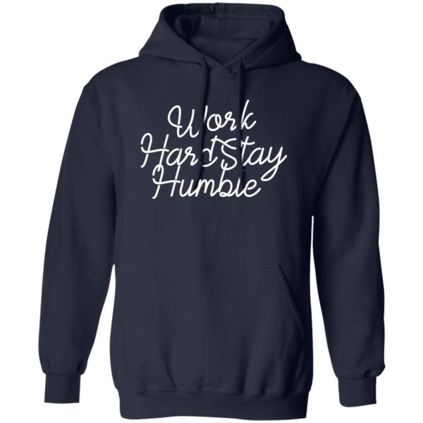 Work Hard Stay Humble Shirt