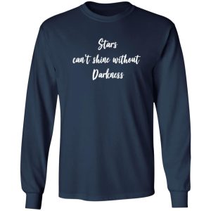 Stars can't shine without Darkness - Spiritual Phrase Shirt