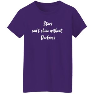 Stars can't shine without Darkness - Spiritual Phrase Shirt