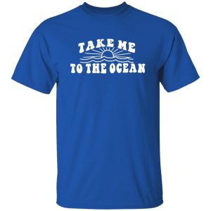 Take Me to The Ocean Shirt