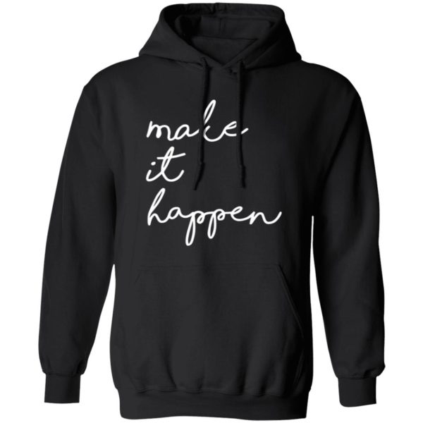 Make It Happen V2 Shirt