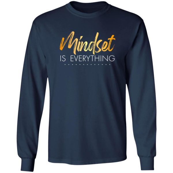 Mindset is Everything Shirt, Motivational T-Shirt, Women Shirt