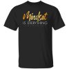 Mindset is Everything Shirt, Motivational T-Shirt, Women Shirt