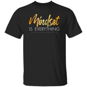 Mindset is Everything Shirt, Motivational T-Shirt, Women Shirt