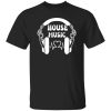 Dj House Music Shirt