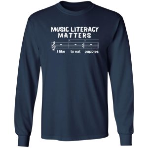 Music Literacy Matters I Like To Eat Puppies Shirt