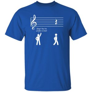 Stop Under a Rest Music Shirt