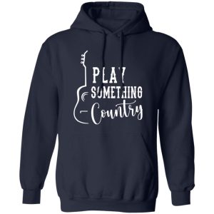 Play Something Country music Shirt