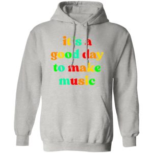 It's is a good day to make music V2 Shirt