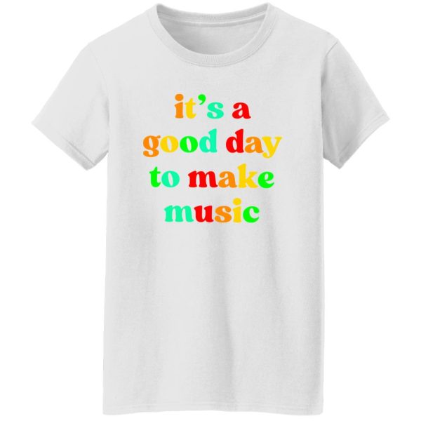 It's is a good day to make music V2 Shirt