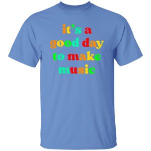 It's is a good day to make music V2 Shirt