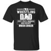 Wrestling Dad Shirt, I’m A Wrestling Dad Just Like A Normal Dad Shirt
