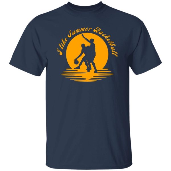 I Like Summer Basketball for Sports Lover Shirt