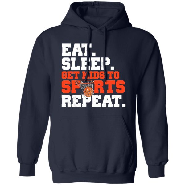 Basketball Eat Sleep Get Kids To Sports Repeat for Sports Lover Shirt