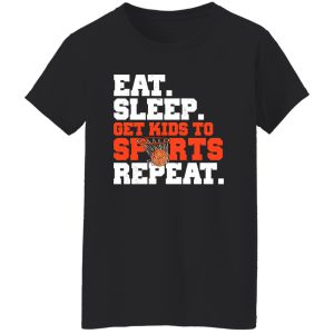 Basketball Eat Sleep Get Kids To Sports Repeat for Sports Lover Shirt