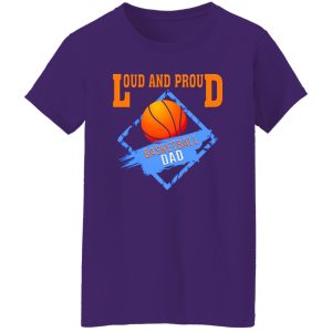 Basketball Dad Shirt, Loud And Proud Basketball Dad Shirt