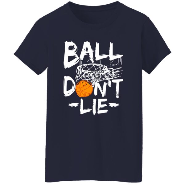 Basketball Ball Don’t Lie for Basketball Players Shirt