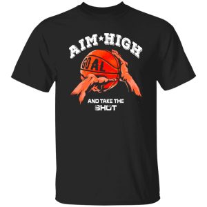 Aim High Goal Take The Shot Playing Basketball For Basketball Lover Shirt