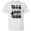 Basketball Give It All You Got And Give All The Glory To God For Sport Lover Shirt