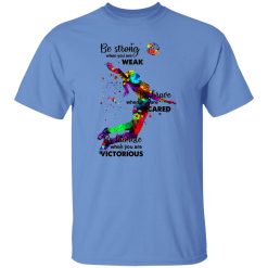 Basketball Be Strong When You Are Weak Be Brave When You’re Scared Be Humble Shirt