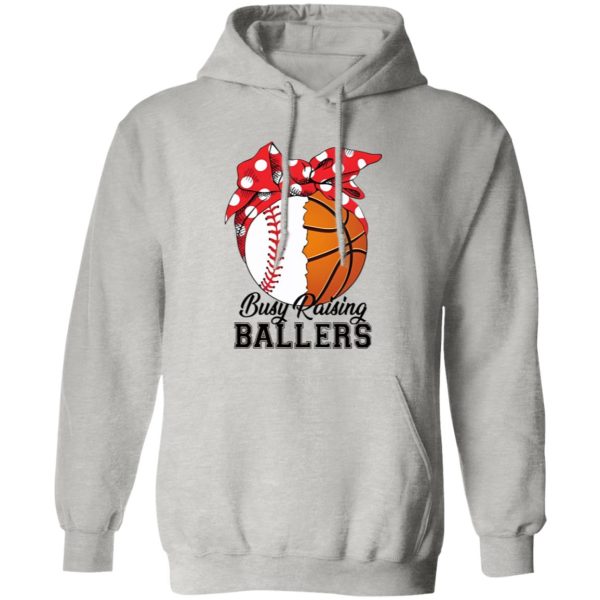 Baseball And Basketball Busy Raising Ballers Shirt