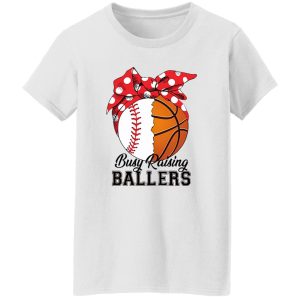 Baseball And Basketball Busy Raising Ballers Shirt